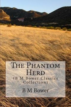 portada The Phantom Herd: (B M Bower Classics Collection) (en Inglés)