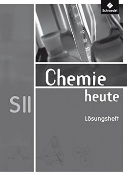 portada Chemie Heute sii - Allgemeine Ausgabe 2009: Lösungen für die Arbeitshefte 1-3: Sekundarstufe 2 - Ausgabe 2009 (en Alemán)