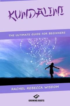 portada Kundalini: The Ultimate Guide For Beginners (en Inglés)