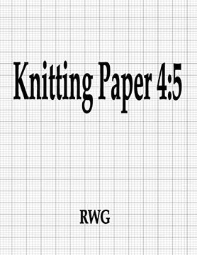 portada Knitting Paper 4: 5: 150 Pages 8. 5" x 11" (in English)