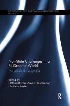portada Non-State Challenges in a Re-Ordered World: The Jackals of Westphalia (Routledge Studies in Global and Transnational Politics)