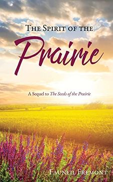 portada The Spirit of the Prairie: A Sequel to the Seeds of the Prairie (en Inglés)
