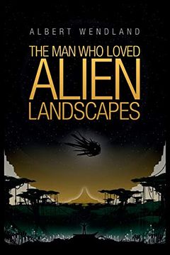 portada The man who Loved Alien Landscapes (en Inglés)