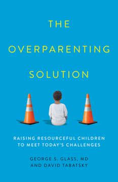 portada The Overparenting Solution: Raising Resourceful Children to Meet Today's Challenges (en Inglés)