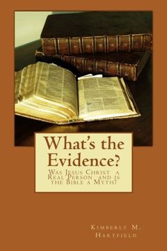 portada What's the Evidence?: Was Jesus Christ  a Real Person  and is the Bible a Myth?