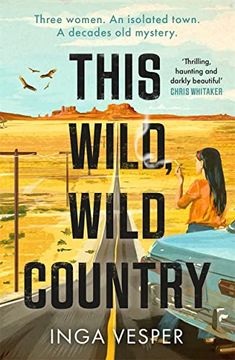 portada This Wild, Wild Country: Escape Into a Captivating, Atmospheric Mystery (en Inglés)