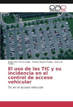portada El uso de las TIC y su incidencia en el control de acceso vehicular: Tic en el acceso vehicular