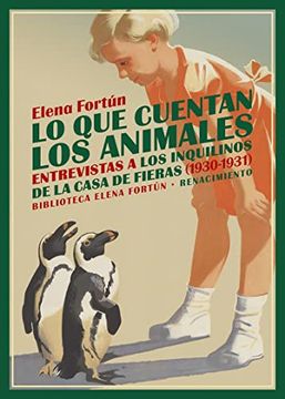 portada Lo que Cuentan los Animales: Entrevistas a los Inquilinos de la Casa de Fieras (1930-1931)