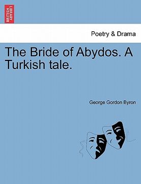 portada the bride of abydos. a turkish tale. second edition (en Inglés)