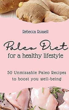portada Paleo Diet for a Healthy Lifestyle: 50 Unmissable Paleo Recipes to Boost you Well-Being (en Inglés)
