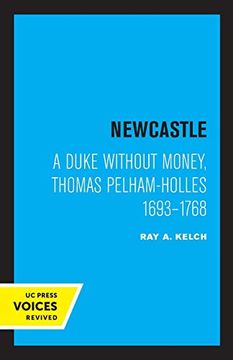 portada Newcastle: A Duke Without Money, Thomas Pelham-Holles 1693 - 1768 (en Inglés)