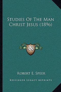 portada studies of the man christ jesus (1896) (en Inglés)