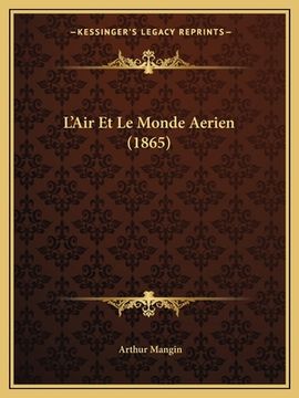 portada L'Air Et Le Monde Aerien (1865) (en Francés)