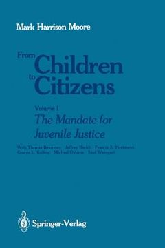 portada from children to citizens: volume i: the mandate for juvenile justice (en Inglés)