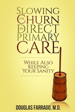 portada Slowing the Churn in Direct Primary Care (While Also Keeping Your Sanity) (in English)