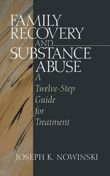 portada family recovery and substance abuse: a twelve-step guide for treatment (en Inglés)