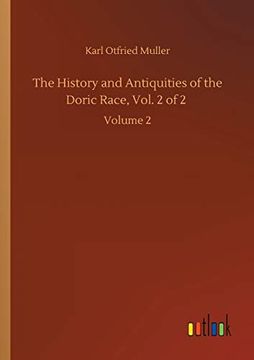 The History and Antiquities of the Doric Race, Vol. 2 of 2: Volume 2