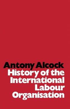 portada History of the International Labour Organisation (en Inglés)