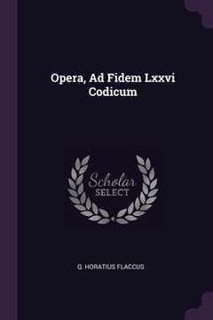 portada Opera, Ad Fidem Lxxvi Codicum (en Inglés)
