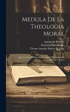 portada Medula de la Theologia Moral: Que con Facil y Claro Estilo Explica y Resuelve sus Materias y Casos