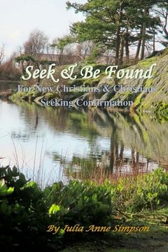 portada Seek & Be Found: For New Christians & Christians Seeking Confirmation (en Inglés)