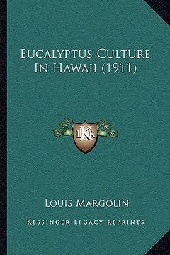 portada eucalyptus culture in hawaii (1911) (in English)