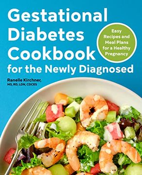 portada Gestational Diabetes Cookbook for the Newly Diagnosed: Easy Recipes and Meal Plans for a Healthy Pregnancy (en Inglés)