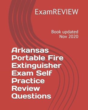 portada Arkansas Portable Fire Extinguisher Exam Self Practice Review Questions (en Inglés)