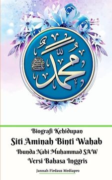 portada Biografi Kehidupan Siti Aminah Binti Wahab Ibunda Nabi Muhammad SAW Versi Bahasa Inggris