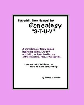 portada Haverhill, New Hampshire Genealogy "S-T-U-V" (en Inglés)