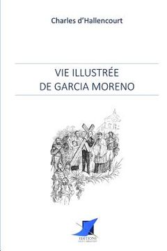 portada Vie illustrée de Garcia Moreno (en Francés)