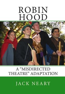 portada Robin Hood: A "Misdirected Theatre" Adaptation (en Inglés)