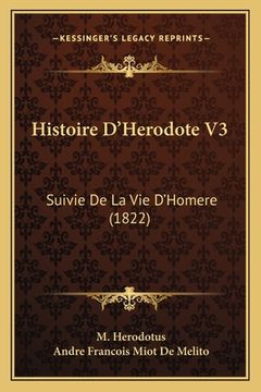 portada Histoire D'Herodote V3: Suivie De La Vie D'Homere (1822) (in French)