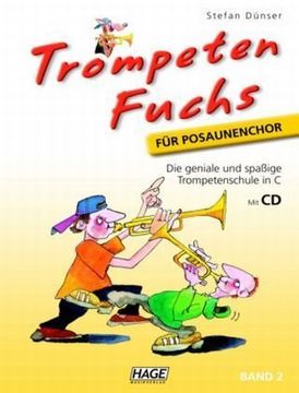 portada Trometen Fuchs 2, Ausgabe in C für Posaunenchor: Die geniale und spaßige Trompetenschule