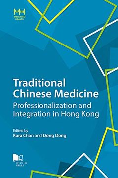 portada Traditional Chinese Medicine: Professionalization and Integration in Hong Kong