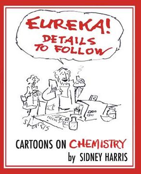 portada EUREKA! Details to Follow: Cartoons on CHEMISTRY (en Inglés)