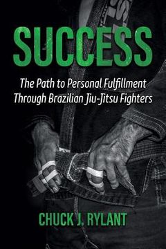 portada Success: The Path to Personal Fulfillment Through Brazilian Jiu-Jitsu Fighters (en Inglés)