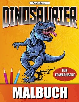 portada Dinosaurier Malbuch: Dino Welt Färbung Designs, Dinosaurier-Malbuch für Entspannung und Stressabbau (en Alemán)