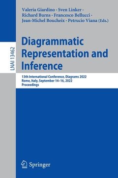 portada Diagrammatic Representation and Inference: 13th International Conference, Diagrams 2022, Rome, Italy, September 14-16, 2022, Proceedings (in English)