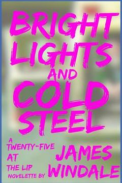 portada Bright Lights and Cold Steel (en Inglés)