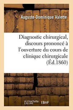 portada Du Diagnostic Chirurgical, Discours Prononce A L'Ouverture Du Cours de Clinique Chirurgicale (French Edition)