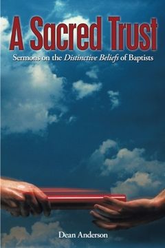 portada A Sacred Trust: Sermons on the Distinctive Beliefs of Baptists