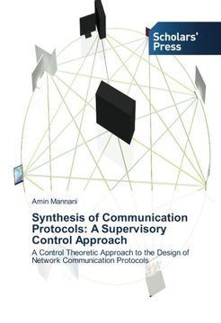 portada Synthesis of Communication Protocols: A Supervisory Control Approach: A Control Theoretic Approach to the Design of Network Communication Protocols