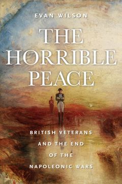 portada The Horrible Peace: British Veterans and the End of the Napoleonic Wars (in English)