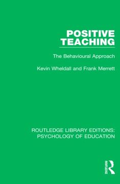 portada Positive Teaching: The Behavioural Approach (Routledge Library Editions: Psychology of Education) (in English)