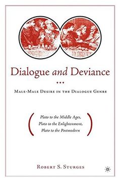 portada Dialogue and Deviance: Male-Male Desire in the Dialogue Genre (Plato to Aelred, Plato to Sade, Plato to the Postmodern) 