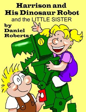 portada Harrison and his Dinosaur Robot and the Little Sister (in English)