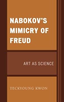 portada Nabokov's Mimicry of Freud: Art as Science (en Inglés)