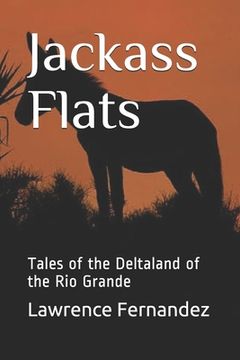 portada Jackass Flats: Tales of the Deltaland of the Rio Grande