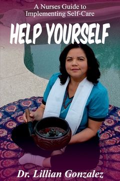 portada Help Yourself...: A Nurse's Guide to Implementing Self-Care (en Inglés)